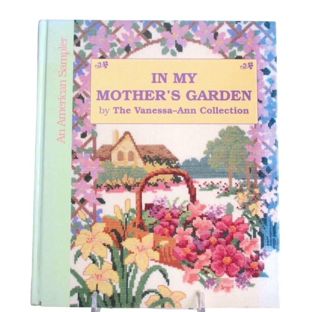 Cross Stitch Book Patterns - In My Mothers Garden - The Vanessa-Ann Collection